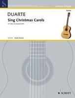 Sing Christmas Carols, voice and guitar.