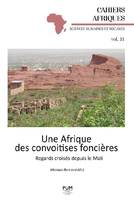 Une Afrique des convoitises foncières, Regards croisés depuis le mali