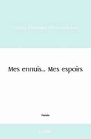 Mes ennuis... mes espoirs, Vol. 1 : Méditation