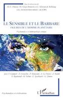 Le Sensible et le Barbare, Figures de l'homme planétaire - Psychanalyse et Anthropologie critique