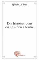 Dix histoires dont on en a rien à foutre