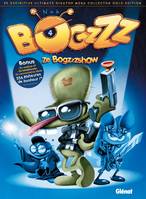 4, Bogzzz - Tome 04, Ze Bogzzzshow