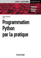 Programmation Python par la pratique - Problèmes et exercices corrigés, Problèmes et exercices corrigés