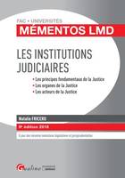 LES INSTITUTIONS JUDICIAIRES 9EME EDITION, Les principes fondamentaux de la justice, les organes de la justice, les acteurs de la justice