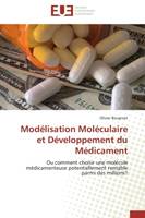 Modélisation Moléculaire et Développement du Médicament, Ou comment choisir une molécule médicamenteuse potentiellement rentable parmi des millions?