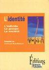 L'identité. L'individu, le groupe, la société, l'individu, le groupe, la société