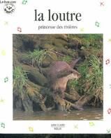 La loutre : Princesse des rivières