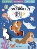 Jeux et coloriages des animaux marins, 125 activités, autocollants, cartes-quiz