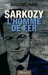 Sarkozy. L'homme de fer