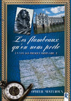 Un voyage presque ordinaire : 2 - Les flambeaux qu'on nous prête, 2 - Les flambeaux qu'on nous prête