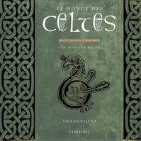 Le monde des celtes, méditations et textes essentiels