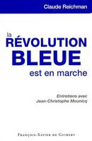 La révolution bleue est en marche, entretiens avec Jean-Christophe Mounicq