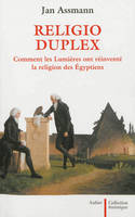 Religio duplex, comment les Lumières ont réinventé la religion des Égyptiens