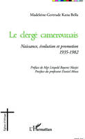 Le clergé camerounais, Naissance, évolution et promotion 1935-1982