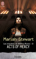 Les enquêtes de Mallory Russo, 3, Acts of mercy, Les enquêtes de Mallory Russo
