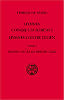 1, Hymnes contre les hérésies, hymnes contre Julien - tome 1