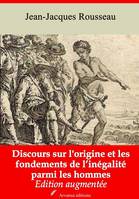 Discours sur l'origine et les fondements de l’inégalité parmi les hommes – suivi d'annexes, Nouvelle édition 2019