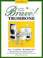 Bravo! Trombone, Plus de 20 morceaux pour trombone et piano. trombone and piano.