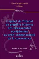 L'apport du tribunal de première instance des Communautés européennes au droit ..., Nouvelle Bibliothèque de Thèses