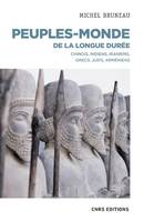 Peuples-monde de la longue durée, Chinois, indiens, iraniens, grecs, juifs, arméniens