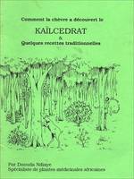 Comment la chèvre a découvert le Kaïlcedrat & Quelques recettes traditionnelles