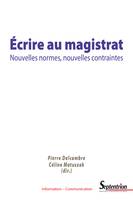 Écrire au magistrat, Nouvelles normes, nouvelles contraintes