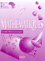 Mathématiques CIAM 5e / Guide pédagogique, guide pédagogique