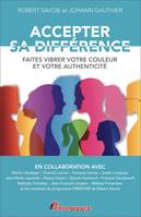 Accepter sa différence, Faites vibrer votre couleur et votre authenticité