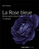 La rose bleue, 60 ans après jésus christ