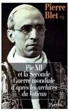 Pie XII et la Seconde Guerre Mondiale d'après les archives du Vatican