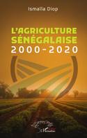 L’agriculture sénégalaise, 2000-2020
