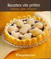 Recettes vite prêtes : Entrées, plats, desserts, entrées, plats, desserts