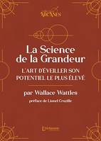 La Science de la Grandeur – L'art d'éveiller son potentiel le plus élevé