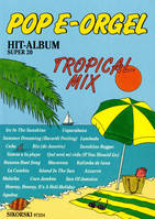 Pop E-Orgel Hit-Album Super 20: Tropical Mix, Für elektronische Orgel
