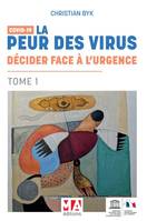 La peur des virus / décider face à l urgence