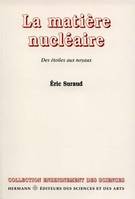 La Matière nucléaire, Des étoiles aux noyaux