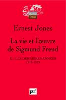 La vie et l'œuvre de Sigmund Freud, III, Last years, 1919-1939, La vie et l'oeuvre de Sigmund Freud. III, Les dernières années, 1919-1939