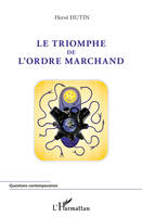 Le triomphe de l'ordre marchand