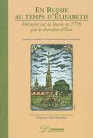 En Russie au temps d'Elisabeth, Mémoire sur la Russie en 1759 par le chevalier d'Eon