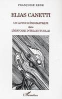 Elias Canetti, Un auteur énigmatique dans l'histoire intellectuelle