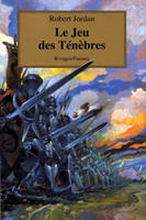 6, La roue du temps Tome VI : Le jeu des ténèbres