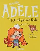 Mortelle Adèle, 3, 3/MORTELLE ADELE. C'EST PAS MA FAUTE