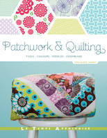 Patchwork & Quilting _ Tissus, Couleurs, Modèles, Assemblage, tissus, couleurs, modèles, assemblage