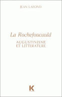 La Rochefoucauld : augustinisme et littérature