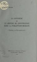 La synthèse et le critère de convergence dans la perception médiate, Unitas in diversitate