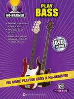 No-Brainer: Play Bass, We Make Playing Bass a No-Brainer!