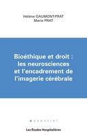 Bioéthique et droit, Les neurosciences et l'encadrement de l'imagerie cérébrale