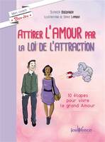 Attirer l'amour par la loi de l'attraction, 10 étapes pour vivre le grand amour