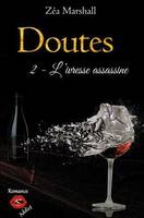 Doutes, 2, L'ivresse assassine, Tome 2 - L'ivresse assassine