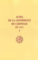 Actes de la conférence de Carthage en 411, I